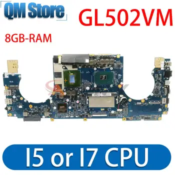 Материнская плата ноутбука S5VM S5V GL502VML GL502VMK GL502VMZ GL502VM GL502V FX502VM GL502 Материнская плата ноутбука I5 Или I7 8GB-RAM